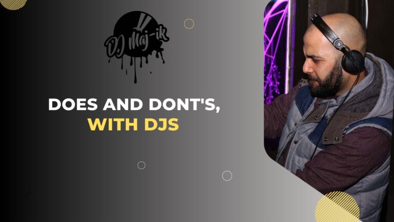 DOES AND DONT'S, WITH DJS