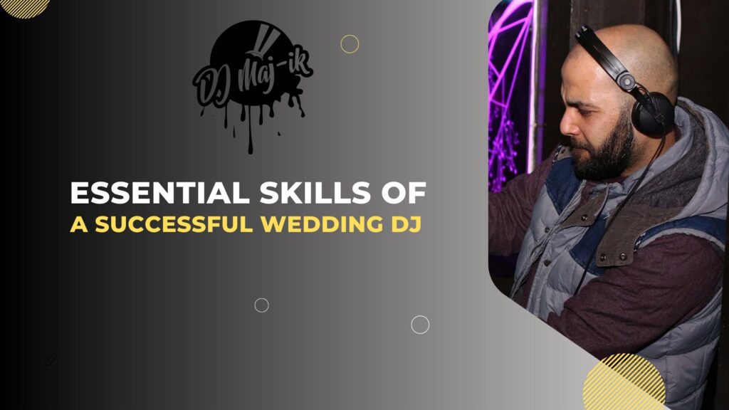 Essential Skills of A Successful Wedding DJ