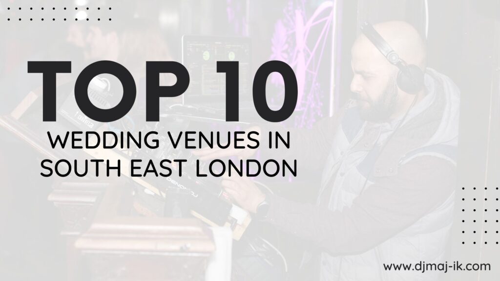 Top 10 Wedding Venues in South East London