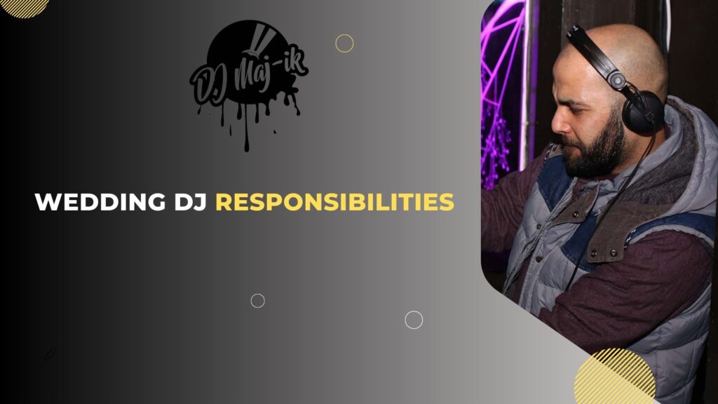 Wedding DJ Responsibilities