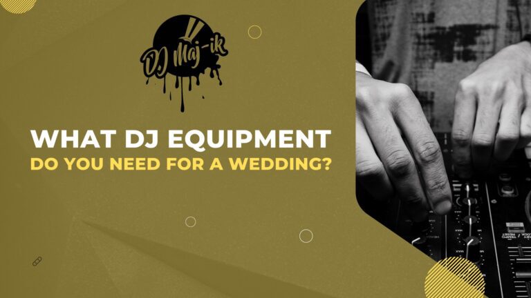 What DJ Equipment Do You Need for a Wedding?