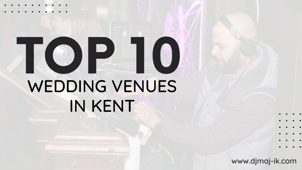 Top 10 Wedding Venues in Kent