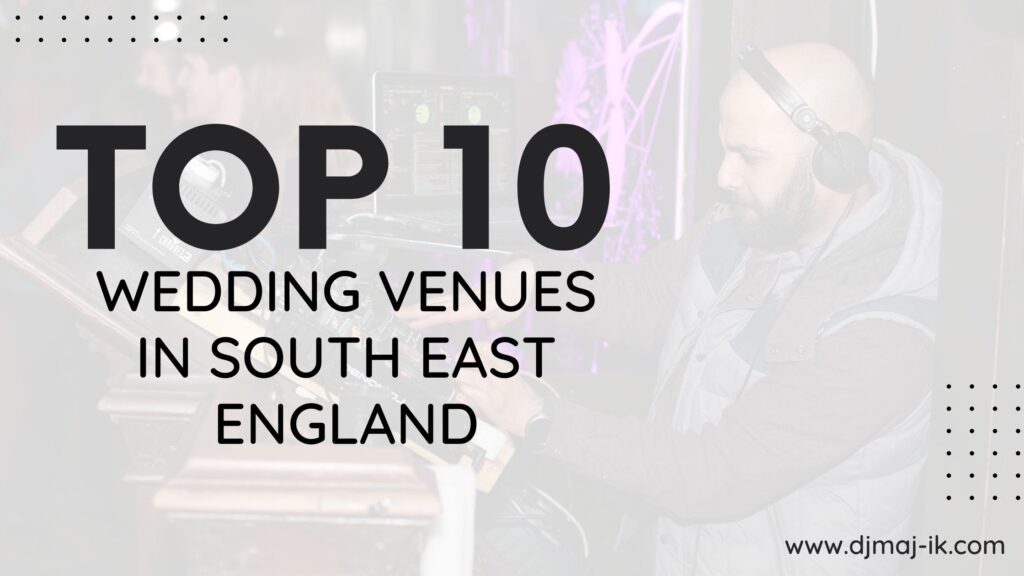 Top 10 Wedding Venues in South East England